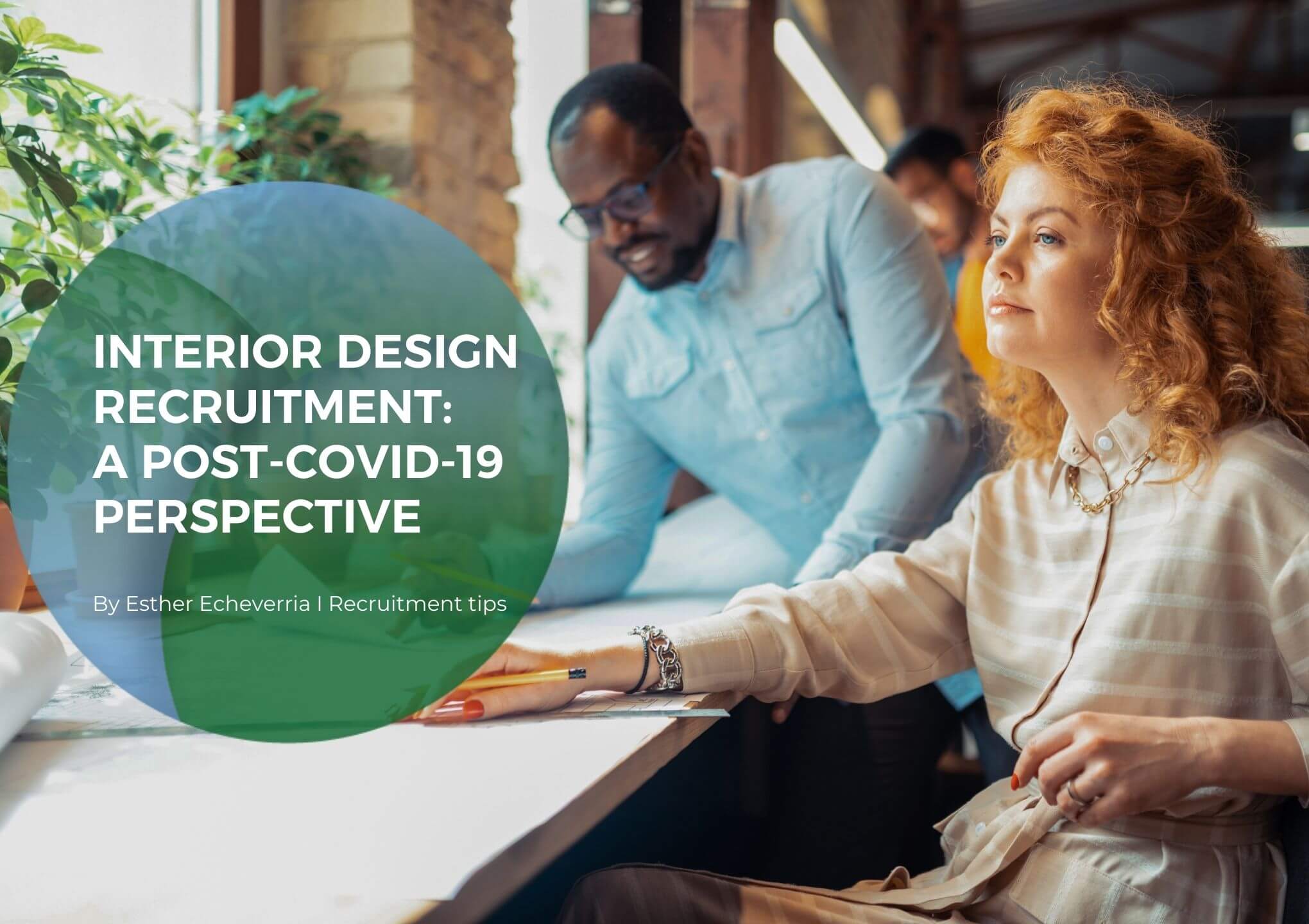 Interior design recruitment: A post-Covid-19 perspective